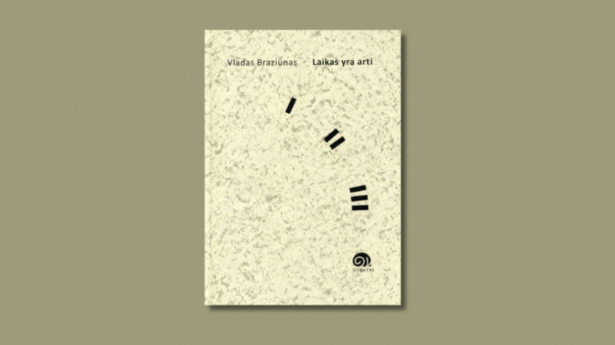 Laikas yra arti: filotopinės skiautės / Vladas Braziūnas. &ndash; Vilnius: Slinktys, 2025. &ndash; 327 p. &ndash; ISBN 978-609-498-006-0